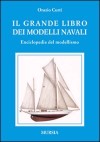 Il grande libro dei modelli navali.Enciclopedia del modellismo